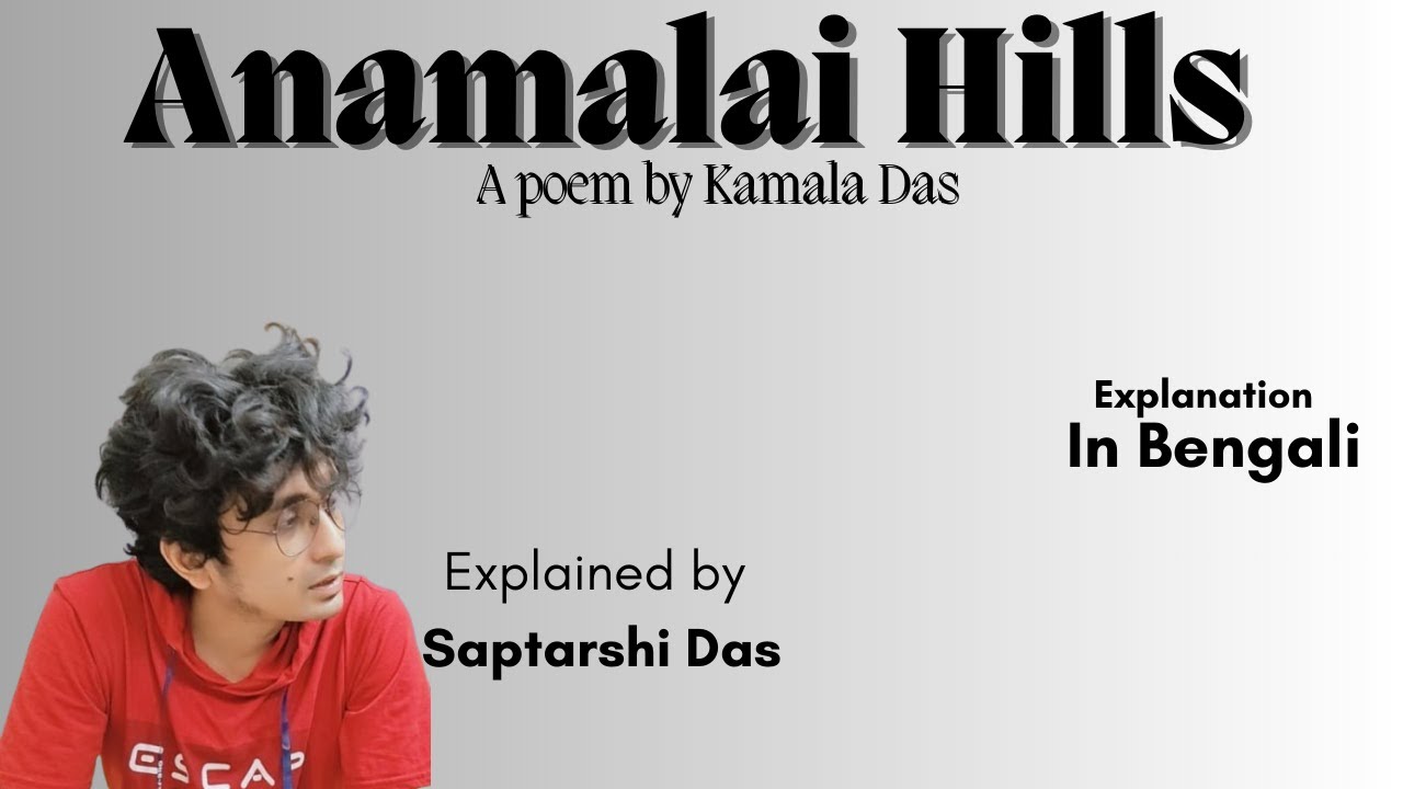 Anamalai Hills explanation   I A poem by Kamala Das