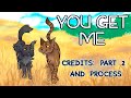 You Get Me: Credits Part 2 &amp; Process [ Warriors Friendship MAP Part ]