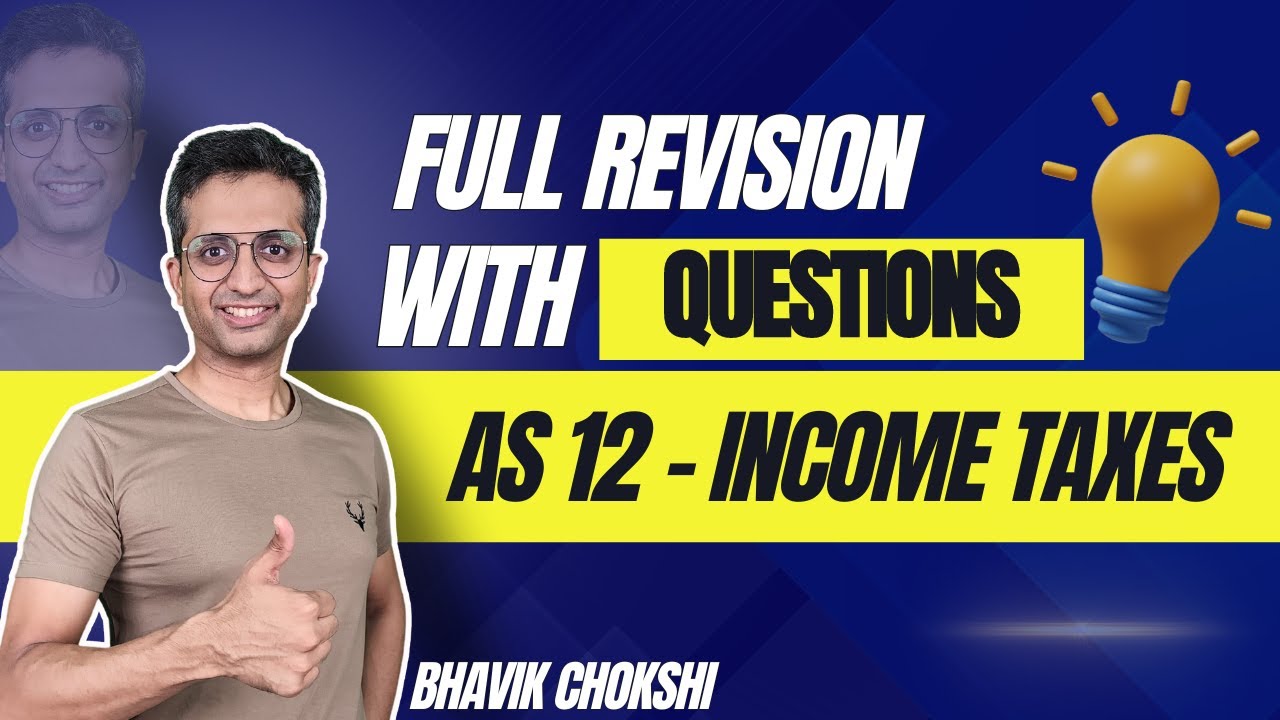 Ind AS 12 Income Taxes With Questions | CA FINAL REVISION LECTURE | FR & AFM BY BHAVIK CHOKSHI