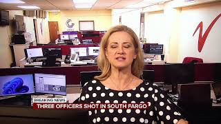 Valley News Now - Three Officers Shot in South Fargo