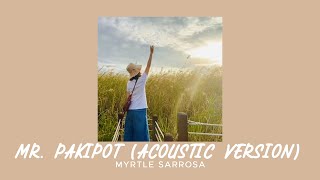 Myrtle Sarrosa - Mr. Pakipot (Acoustic Version) (Sped Up)