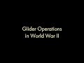 Glider Operations in World War II (WW2HRT 28-02)