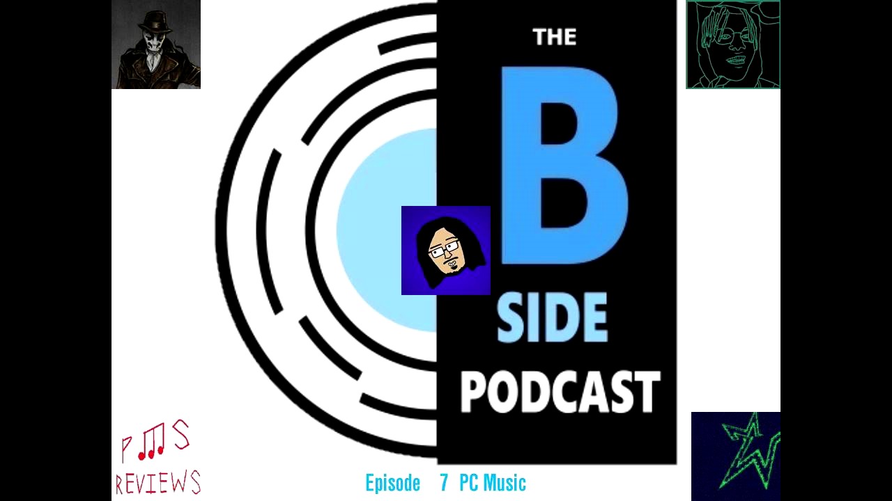 The B-Side Podcast Episode 7: PC Music (w/ The Radical Douche)