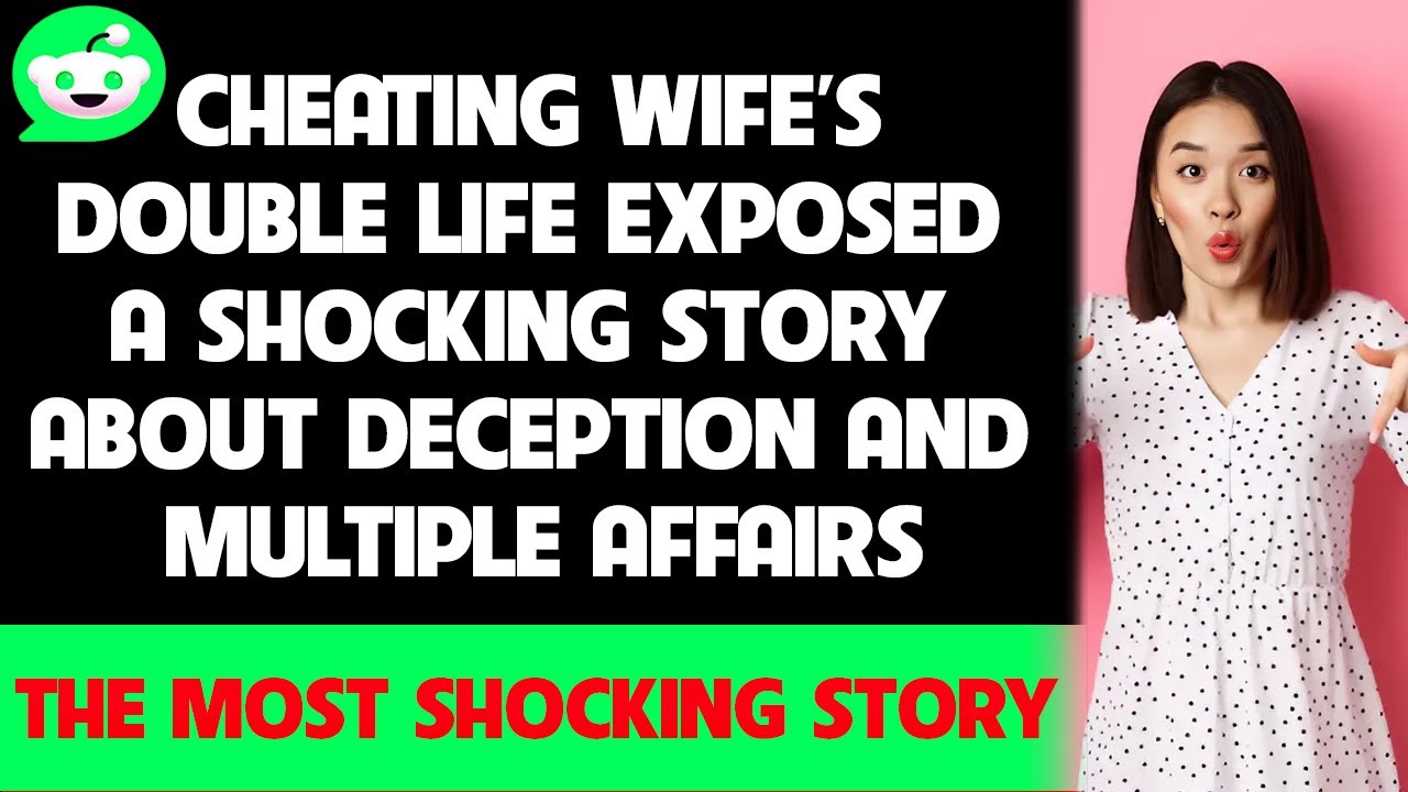 Cheating Wife's Double Life Exposed A Shocking Story About Deception