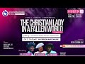 Day 2 | GOFAMINT - GVL Zone 1 Annual Conference | The Christian Lady in a Fallen World