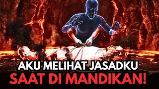 MERINDING‼️Detik-Detik Mencekam Melihat Jasad Sendiri Dimandikan \u0026 Dikafani!