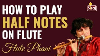 How To Play Half Notes On Carnatic Flute By Flute Phani