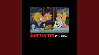 Just Say Yes Interlude