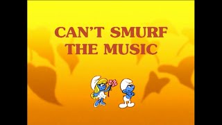 The Smurfs - Cant Smurf The Music