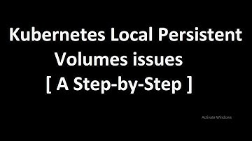 Kubernetes Local Persistent Volume issues– A Step-by-Step