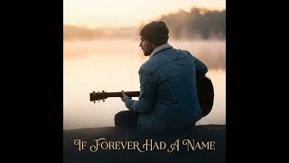 If Forever Had A Name