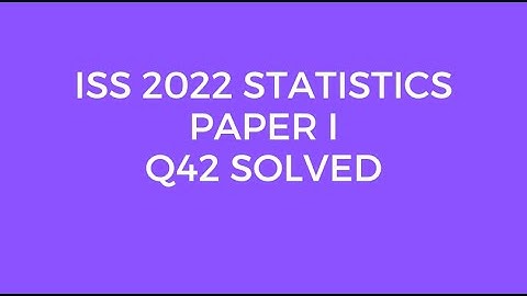 Indian Statistical Service (ISS) 2022 Statistics Paper I Set A Q42 Solved (Theorem of Total Prob.)