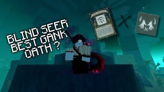 BLINDSEER BEST GANK OATH ? | deepwoken
