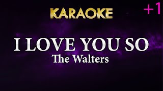 The Walter - I Love You So (HIGHER Key Karaoke Version)