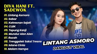 Download lagu Diva Hani Ft Sadewok - LINTANG ASMORO - SABAR - KATRESNAN SEJATI || DANGDUT KOPLO HITS 2025