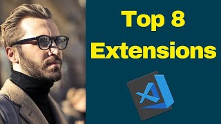 Top 8 Visual Code Extensions that You Must Have as A Developer