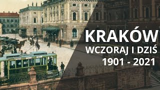 KRAKÓW Yesterday and Today 1901-2021. Krakow as seen through the eyes of a tourist 100 years ago.