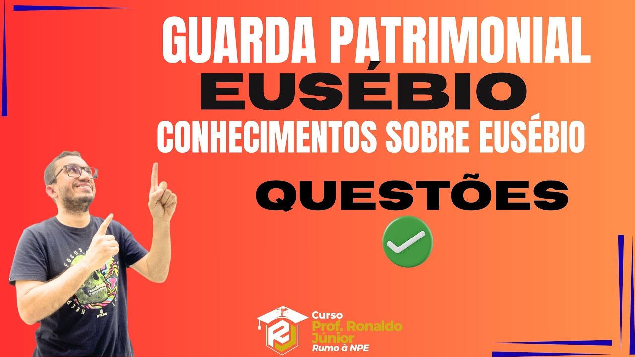 RETA FINAL GP EUSÉBIO - CONHECIMENTOS SOBRE EUSÉBIO