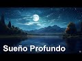 SUEÑO PROFUNDO Música para dormir Rápido Y Profundamente, Música que te Ayudara Dormir Rápidamente