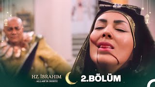 Hz. İbrahim: Allah'ın Dostu 2.Bölüm