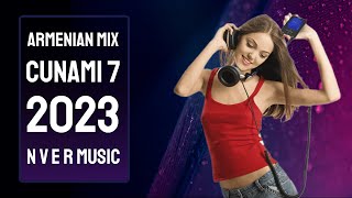 Armenian Mix - Cunami 7 Հայկական Նոր Երքերի Հավաքածու Բոմբ 💣💥🔥 2023