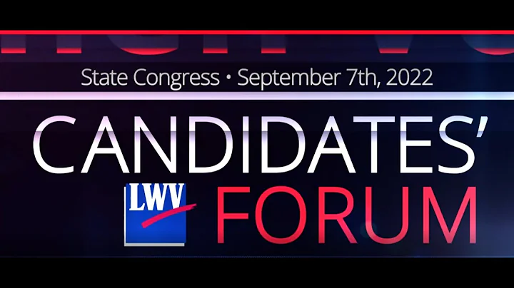 The League of Women Voters Candidate Forum - State...