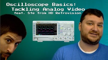 Oscilloscope Basics: Tackling Analog Video feat Ste from HDRetrovision