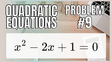 How to solve quadratic equation x2 - 2x + 1 = 0 | Problem #9