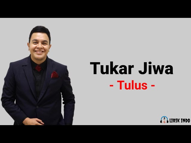 Tulus - Tukar Jiwa (Lirik Lagu) | Lirik Lagu Pop Indonesia class=