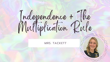 5.3 Independence and The Multiplication Rule