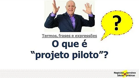 O que significa iniciar um projeto-piloto?