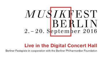 Musikfest Berlin in the Digital Concert Hall