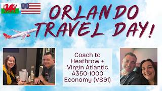 Travel Day to Orlando✈️ Coach to Heathrow + Virgin Atlantic - Airbus A350-1000 Economy (VS91)