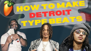 How To Make A Detroit Type Beat  (Fl Studio Tutorial)