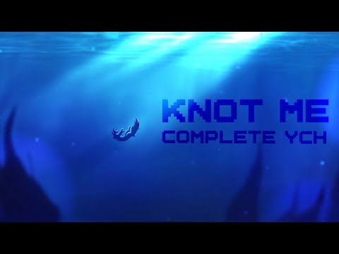 KNOT ME // COMPLETE YCH