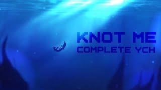 KNOT ME // COMPLETE YCH