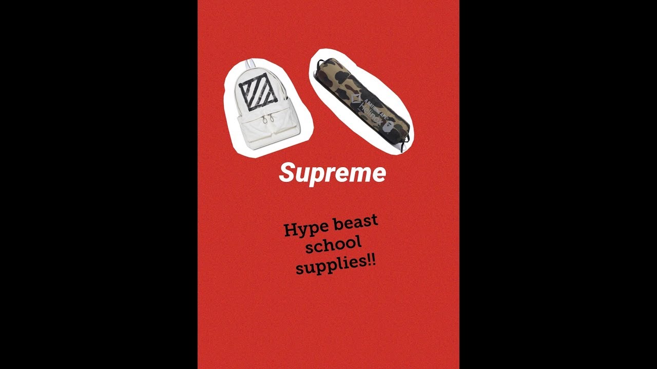 INSANE HYPEBEAST BACK TO SCHOOL SUPPLIES!!!