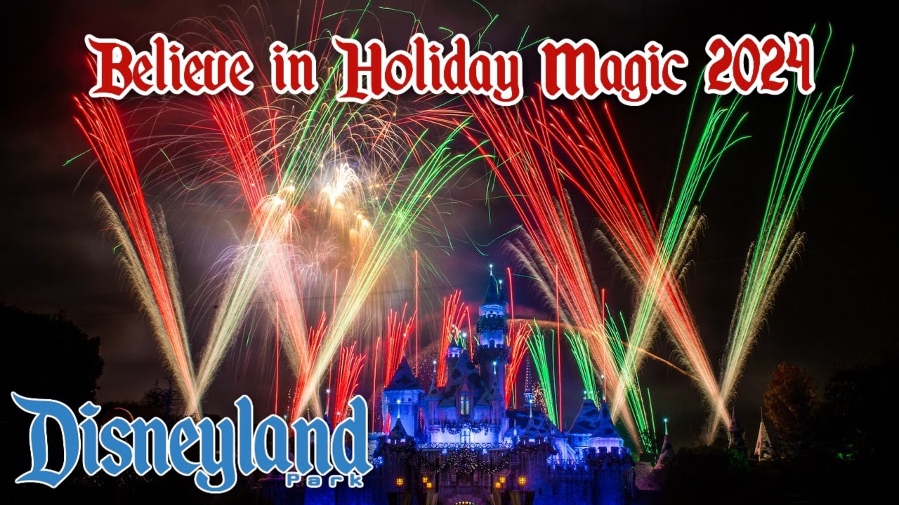 "Believe...In Holiday Magic" Fireworks Spectacular 2024 | Disneyland Park
