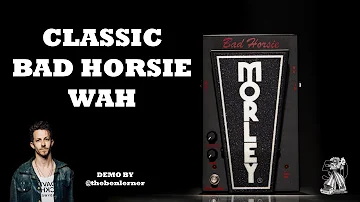 Morley Classic Bad Horsie Wah