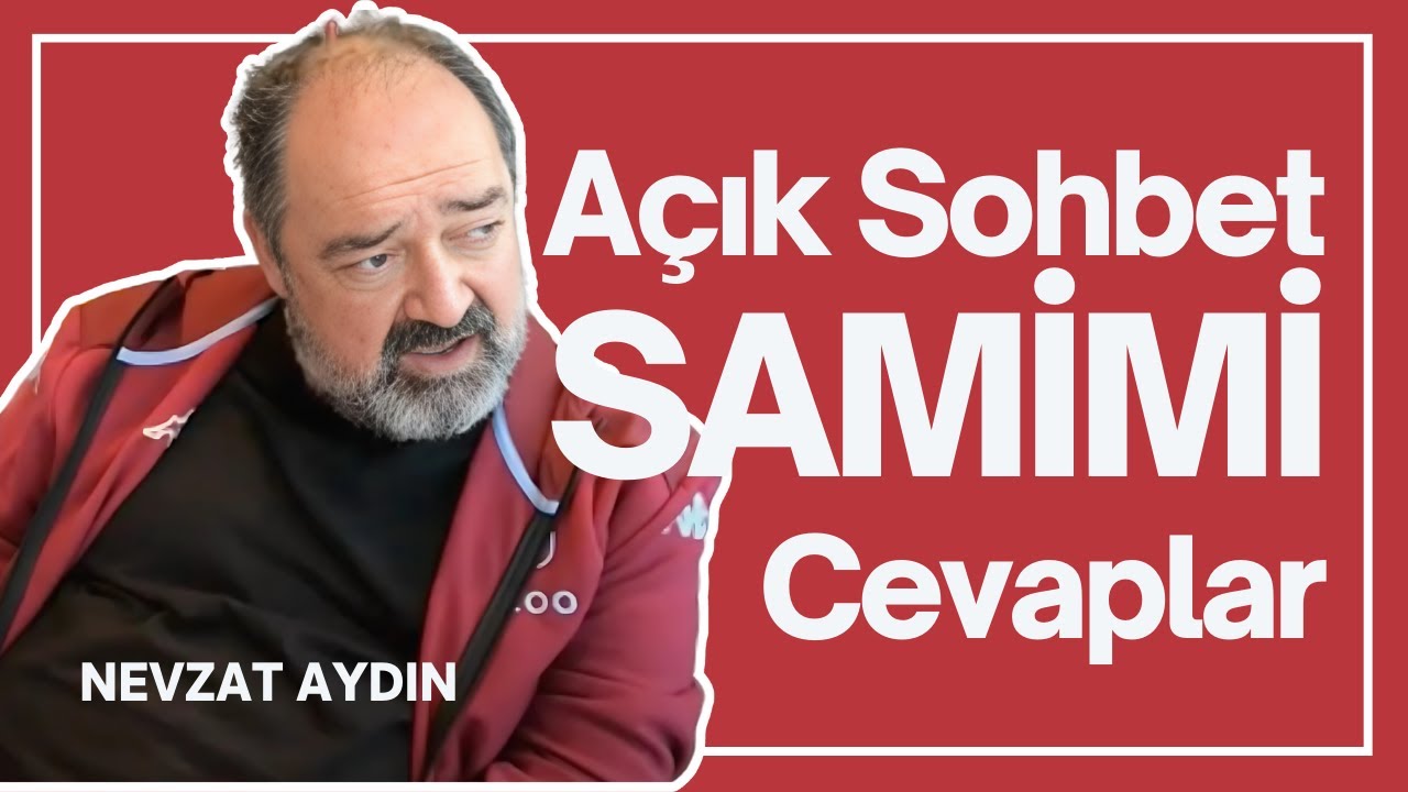 Açık Sohbet Samimi Cevaplar - Nevzat Aydın