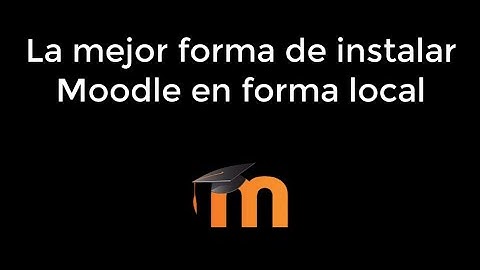 Todo para #instalar #moodle en tu ordenador con #xampp