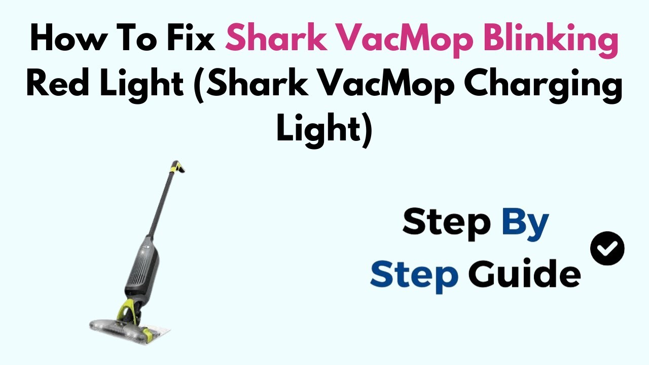 Shark Vacmop Red Light When Charging