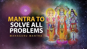 MAHAGURU MANTRA✔ Mantra to solve all problems✔Powerful!!