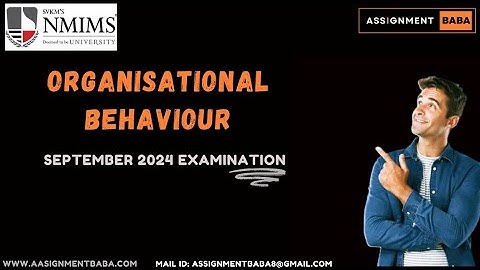 "NMIMS Organisational Behaviour | September 2024 Examination Guide"