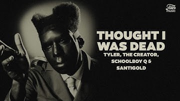 Tyler, The Creator - Thought I Was Dead (Letra/Legendado)