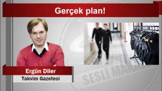 Ergün Diler  Gerçek plan!