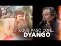 ¿Qué pasó con Dyango?