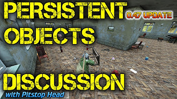 Persistent Objects Discussion in DayZ Standalone Update 0.47