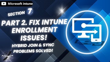 Part 2. Fix Intune Enrollment Issues | Hybrid Join & Sync Problems Solved!