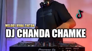 Dj chanda chamke tiktok x melody lanjut viral tiktok terbaru 2021 full bass Resimi